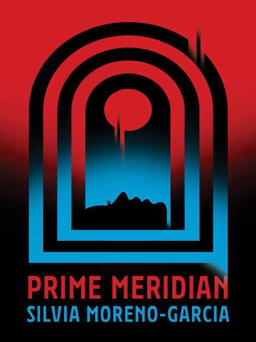 Title details for Prime Meridian by Silvia Moreno-Garcia - Wait list